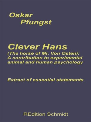 cover image of Clever Hans (The horse of Mr. Von Osten)--A contribution to experimental animal and human psychology